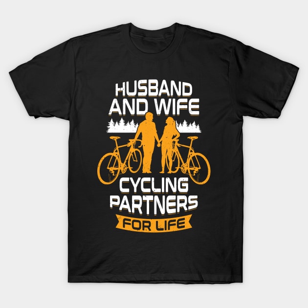 Husband And Wife Cycling Partners For Life T-Shirt by Dolde08